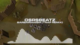 Runescape 07  Barbarianism Trap Remix [upl. by Fairweather]