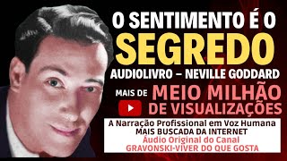 O SENTIMENTO É O SEGREDO  AUDIOLIVRO COMPLETO  NARRAÇÃO PROFISSIONAL EM VOZ HUMANA [upl. by Adna]