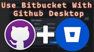 How to Use Github Desktop With Bitbucket Simple [upl. by Osmen253]