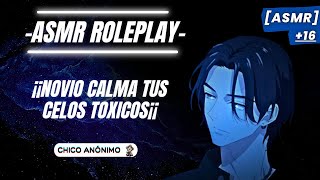 ASMR NOVIO CALMA TUS CELOS TOXICOS 3 asmranimeboyfriend [upl. by Natlus743]