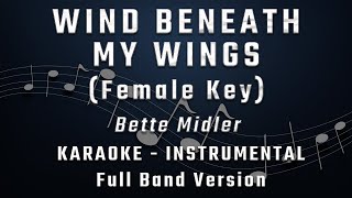 WIND BENEATH MY WINGS  FEMALE KEY  FULL BAND KARAOKE  INSTRUMENTAL  BETTE MIDLER [upl. by Belva]