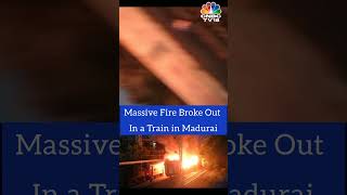 10 Killed As Massive Fire Breaks Out In Bharat Gaurav Tourist Train Near Madurai Station  CNBC TV18 [upl. by Lennej167]