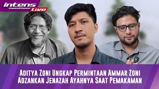 Full Aditya Zoni Ungkap Alasan Ammar Zoni Meminta Adzankan Ayahnya Saat Dipemakaman [upl. by Rehpotsirhcnhoj]