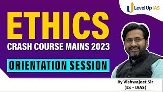 Ethics Crash Course Mains 2023  Orientation Session  by Vishwajeet Sir [upl. by Mutz]