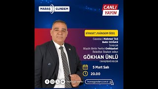 Siyaset Gündem Özel 55  Konuğumuz BBP Onikişubat Belediye B Adayı Gökhan Ünlü soruları yanıtlıyor [upl. by Lewiss]