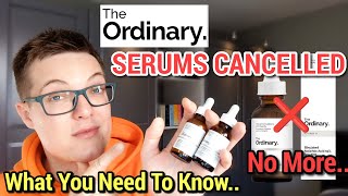 Exclusive  THE ORDINARY DISCONTINUE SERUMS  What We Know [upl. by Nybor]