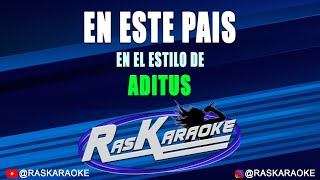 En Este País  Aditus  Versión Karaoke [upl. by Nostrebor]