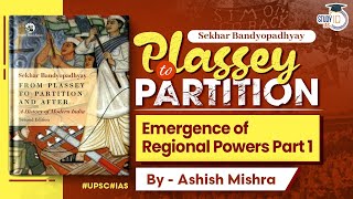 From Plassey to Partition  Ch12  Emergence of Regional Powers  Modern History  UPSC  StudyIQ [upl. by Wincer701]