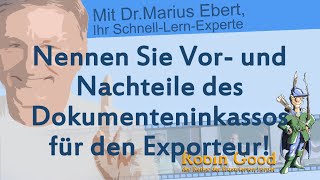 Nennen Sie Vor und Nachteile des Dokumenteninkassos für den Exporteur [upl. by Danby]