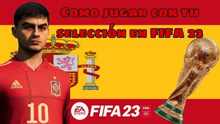 Como jugar con tu selección nacional modo carrera jugador en FIFA 23 [upl. by Biondo]