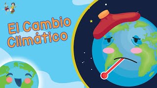 El Cambio Climático para Niños Videos Educativos para Niños [upl. by Alad]