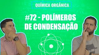 Química Simples 72  Polímeros de Condensação Reações Orgânicas [upl. by Morlee]