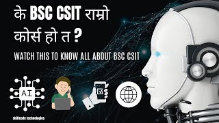 BSC CSIT AT TRIBHUVAN UNIVERSITY  ALL ABOUT BSC CSIT IN NEPAL  SCOPE amp ITS SYLLABUS [upl. by Dlarej]