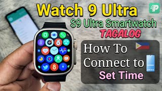 Connect Watch 9 Ultra To 📱  Paano Iconnect ang S9 Ultra Smartwatch sa cellphone Tagalog 🇵🇭 [upl. by Bettine]