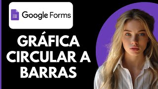 Cómo Cambiar un Gráfico Circular a un Gráfico de Barras en Google Forms [upl. by Seldan902]