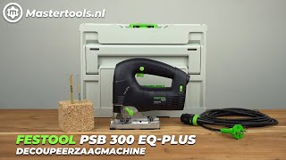 Festool PSB 300 EQPlus Decoupeerzaagmachine  Mastertoolsnl [upl. by Allianora]