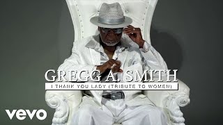 Gregg A Smith  I Thank You Lady [upl. by Niarda]