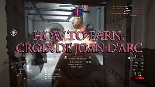 How to Earn Croix de Joan DArc  Battlefield 1 [upl. by Brett904]