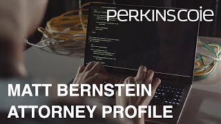 Matt Bernstein  Intellectual Property Law Attorney Profile  Perkins Coie [upl. by Llenor]