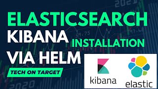 Elasticsearch and Kibana Installation on Kubernetes using Helm Charts [upl. by Lladnar126]