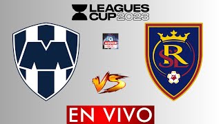 MONTERREY VS REAL SALT LAKE EN VIVO ⚽🔴 CONCACAF LEAGUES CUP 2023  FASE DE GRUPOS JORNADA 2 [upl. by Trebeh543]