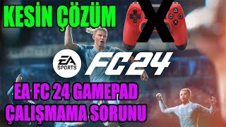 EA FC 24 GAMEPAD ÇALIŞMAMA SORUNU KESİN ÇÖZÜM [upl. by Dorita]