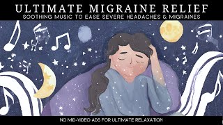 🌟Ultimate Migraine Relief Ease Severe Headaches amp Migraines 💆‍♂️ [upl. by Larentia78]