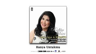 Rafika Duri  Hanya Untukmu Official Audio [upl. by Anohsal]