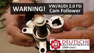 CAUTION Volkswagen Audi 20 FSI Cam Follower [upl. by Kalmick168]