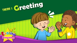 Theme 1 Greeting  Good morning Good bye  ESL Song amp Story  Learning English for Kids [upl. by Gschu]