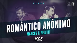 Marcos amp Belutti  Romântico Anônimo  Vídeo Oficial DVD FS LOOP 360° [upl. by Pavlov658]