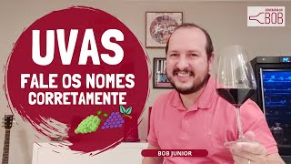 Fale o nome certo das UVAS  Confraria do Bob  Serie Uvas Viníferas 05 [upl. by Amorette]