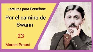 Marcel Proust Por el camino de Swann 23 [upl. by Arturo]