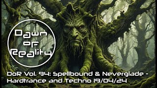 DoR Vol 94 Spellbound amp Neverglade  Hardtrance and Techno 190424 [upl. by Grider70]