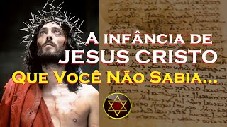 A INFÂNCIA OCULTA DE JESUS CRISTO QUE A BÍBLIA NÃO FALA [upl. by Seth490]