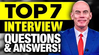 TOP 7 INTERVIEW QUESTIONS amp ANSWERS for 2024 [upl. by Lemhar654]