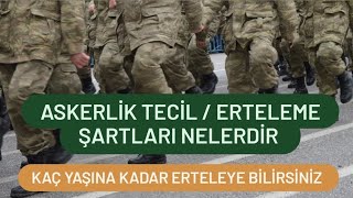 Askerlik Erteleme Şartları Nelerdir  Askerlik Tecil Etme İşlemleri [upl. by Otrebogad24]