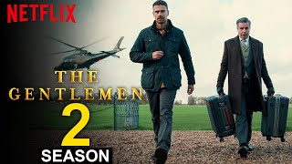 Is The Gentlemen Season 2 Renewed by Netflix [upl. by Enilekaj]