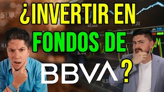 ¿INVERTIR en fondos de BBVA Revelamos lo que nadie te dice 136 [upl. by Durwood]