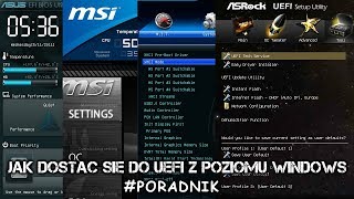 Jak dostać się do UEFI z poziomu systemu Windows  Poradnik 25 [upl. by Karol308]