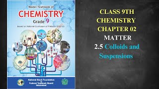 Colloids amp Suspensions Chapter 2ChemistryClass 9FBISE New Syllabus 2024National Book Foundation [upl. by Mikaela]