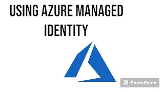 How to use Azure Managed Identity [upl. by Leinadnhoj]