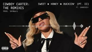 02 BEYONCÉ  SWEET ★ HONEY ★ BUCKIIN PT II feat Shaboozey [upl. by Sion]