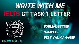 IELTS GT Writing Task 1 Formal Letter Sample  Festival Manager [upl. by Marzi]