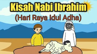 KISAH NABI IBRAHIM  HARI RAYA IDUL ADHA [upl. by Hachmin254]