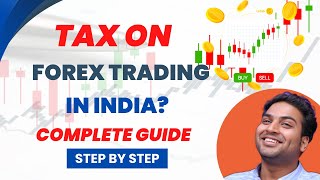 Income Tax Filling for Forex Traders  Tax on forex trading with ITR filling Step by Step Guide [upl. by Taryne]