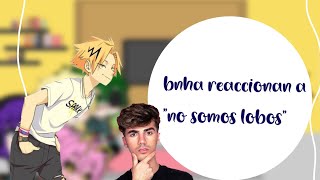 bnha reaccionan a no somos lobos gacha life [upl. by Iong]