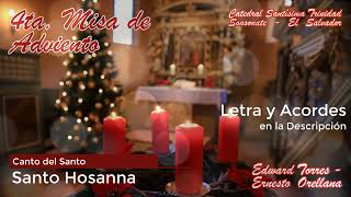 4ta Misa de Adviento  Canto del Santo  Santo Hosanna [upl. by Liatnahs368]