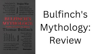 Bulfinchs Mythology The Age of Fable or Stories of Gods and Heroes by Thomas Bulfinch Book Review [upl. by Saihtam208]