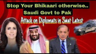 Stop Sending Beggars or we will Stop Pilgrim Visa Saudia to Pak Attack on 12 Diplomats in Swat [upl. by Hcelemile]